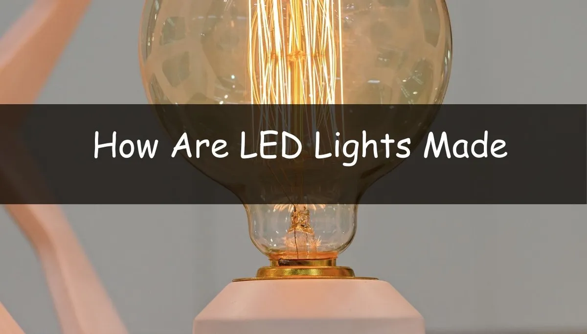 How Are LED Lights Made- LedLightsGeek