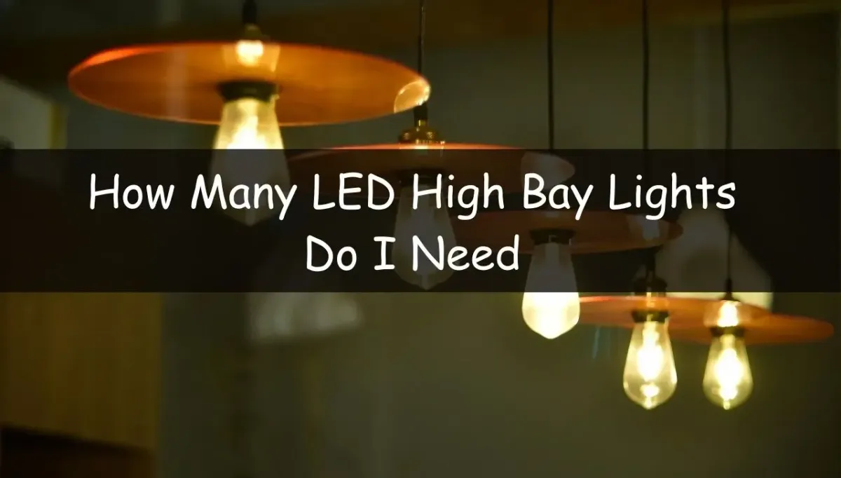 How Many LED High Bay Lights Do I Need